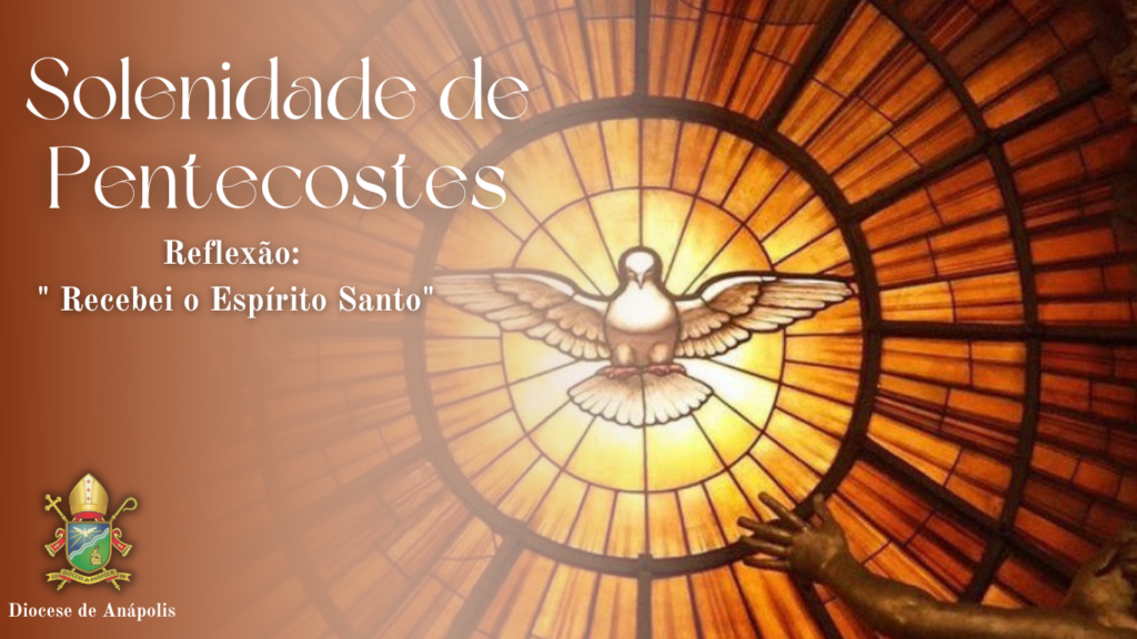 Solenidade De Pentecostes Recebei O Esp Rito Santo Diocese De An Polis